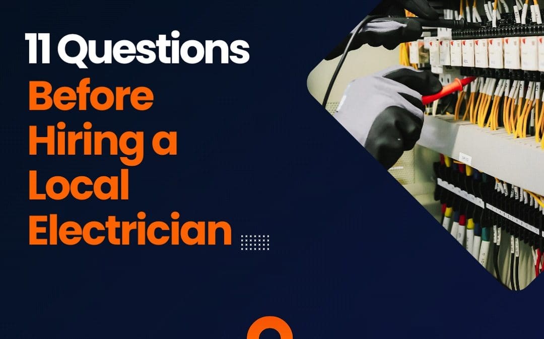 11 Must-Ask Questions Before Hiring a Local Electrician