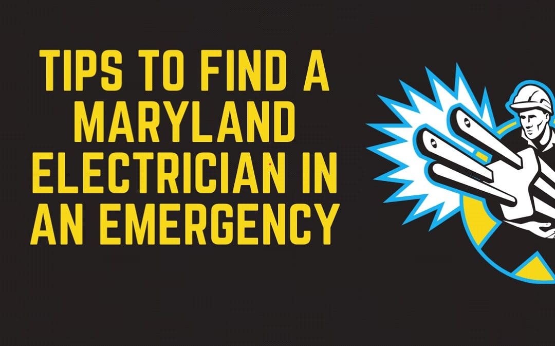 Tips to Find a Maryland Electrician in an Emergency